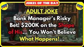 🤣 BEST JOKE OF THE DAY! ✔️ - Bank Manager's Risky Bet! $200K on the Shape of His... | Adult #joke