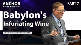 7. Babylon’s Infuriating Wine (Part 2) || ANCHOR '23