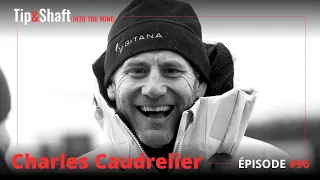 #96 Charles Caudrelier, entrer dans la légende à 50 ans - 1ère partie