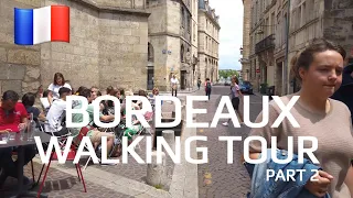🇫🇷 Bordeaux Walking Tour 2019 - The City Center Part 2 | 4K