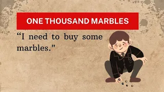 Improve Your English | English Stories | One Thousand Marbles