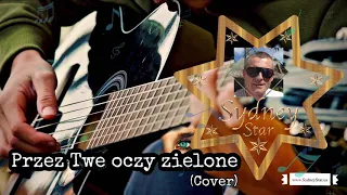 Przez Twe oczy zielone covered by Sydney Star