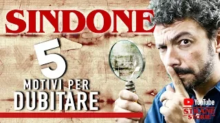 SINDONE: 5 motivi per DUBITARE - Strane Storie