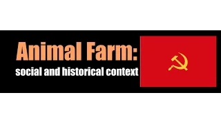 Animal Farm: social & historical context