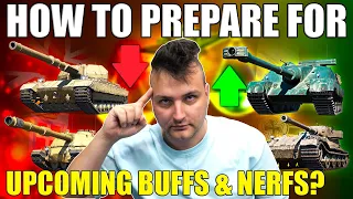 How To Prepare For The Upcoming Buffs and Nerfs? | World of Tanks