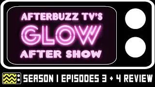 Glow Season 1 Epiosdes 3 & 4 Review & AfterShow | AfterBuzz TV