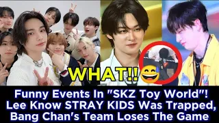 Funny Events In "SKZ Toy World"! Lee Know Stray Kids Was Trapped, Bang Chan's Team Loses The Game