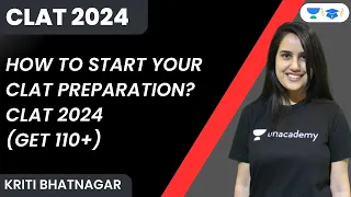 How to start your CLAT PREPARATION? CLAT 2024 (Get 110+) Kriti Bhatnagar