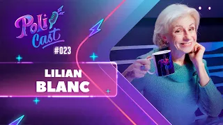 LILIAN BLANC | DONA BRANCA - POLICAST #23