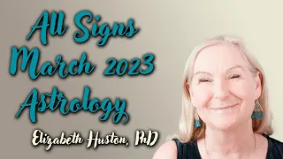 March 2023 Astrology - All signs and Ascendants