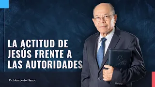 LA ACTITUD DE JESÚS FRENTE A LAS AUTORIDADES | Ps.  Humberto Henao
