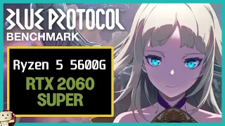 RTX 2060 SUPER + Ryzen5 5600G / Blue Protocol Benchmark