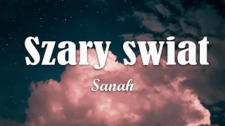 Sanah - Szary świat (Tekst/Liryk)