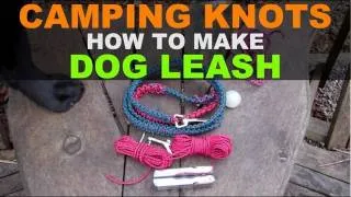 Camping Knots to Make a Dog Leash (constrictor, cow hitch, figure 8)