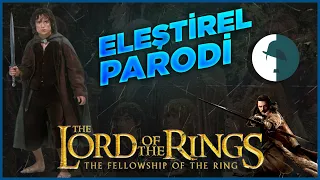 Lotr; Yüzük Kardeşliği - Eleştirel Parodi