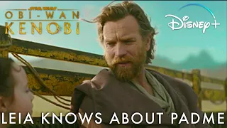 Star Wars Obi-Wan Kenobi | Leia Finds Out About Obi-Wan's Friendship with Padme | Disney+