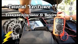 Tutorial verificare incarcare alternator si tensiune baterie corecta simplu acasa