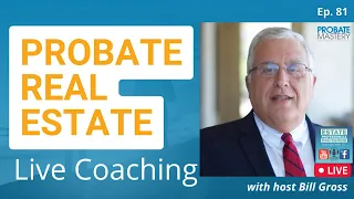 Probate Real Estate Training with Certified Probate Experts - Episode 81