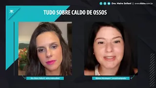 Tudo sobre caldo de ossos! - Dra. Maíra Soliani e Bibiana Mandagará