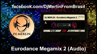 DJ MERLIN - Eurodance Megamix 2 (Audio)