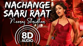 Nachange Saari Raat (8D Audio) || Junooniyat || Pulkit S || Yami G || Neeraj Shridhar || Tulsi Kumar