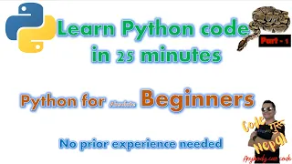 V03: [Part-1] Learn Python in 25 minutes. Python for absolute beginners.