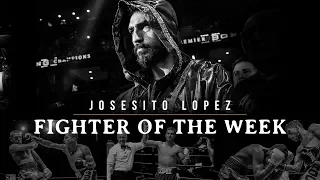 Fighter of the Week: Josesito Lopoez