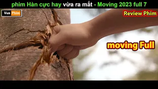 Siêu anh Hùng Phiên Bản Hàn Quốc - Review phim Moving 2023 full 7 tập