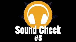 Sound Check Podcast #5