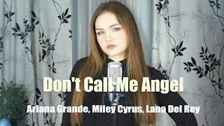 Ariana Grande, Miley Cyrus, Lana Del Rey - Don’t Call Me Angel (Cover by $OFY)