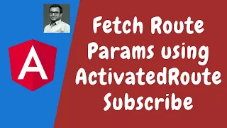 51. Fetch Route Parameters Reactively using Params Subscribe with ActivatedRoute in angular.