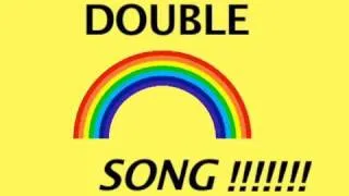 DOUBLE RAINBOW SONG!!