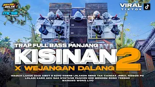 DJ TRAP KISINAN 2 X WEJANGAN DALANG VIRAL BASS PANJANG ‼️ BY MCSB TEAM