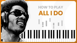 How To Play All I Do By Stevie Wonder On Piano - Piano Tutorial (Part 1)