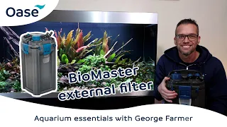 BioMaster External Filter - Aquarium Essentials with George Farmer - OASE UK