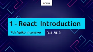 7th Apiko Intensive - Lesson 1 - React Introduction