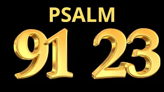 Psalm 23 and Psalm 91:  The Most Powerful Psalms of the Bible