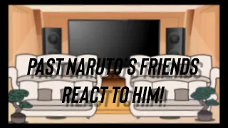 Past Naruto’s friends react to Naruto! ||Saturn.ringss|| [1/2]