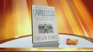 Megan Kimble - UNPROCESSED: My City-Dwelling Year of Reclaiming Real Food