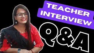 TEACHER INTERVIEW QUESTIONS AND ANSWERS | Top 15 Mostly Asked Teacher Interview Questions & Answers