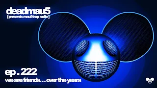 deadmau5 pres. mau5trap radio 222: WAF over the years