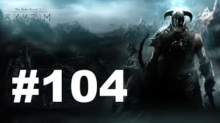 Путешествие TES V: Skyrim - Legendary Edition - 104 серия