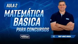 MATEMÁTICA PARA CONCURSOS 2023 - AULA 2/5 - AlfaCon