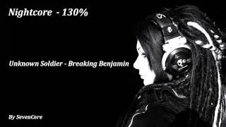 Nightcore - Unknown Soldier (Breaking Benjamin) - 130%