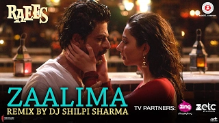 Zaalima - Remix By DJ Shilpi Sharma | Raees | Shah Rukh Khan & Mahira Khan