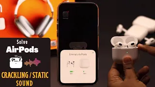 Static Noise or Crackling Sound on AirPods 3/2/Pro? Here's How to Fix!