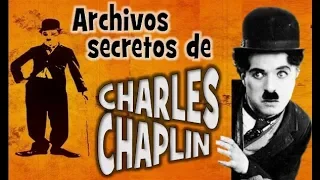 Archivos secretos de Charles Chaplin