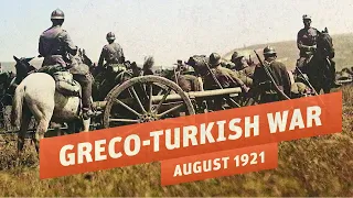 Turning Point in the Greco-Turkish War - Battles of Sakarya and İnönü I THE GREAT WAR 1921