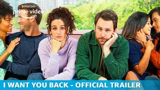 I Want You Back - Official Trailer | Amazon Original