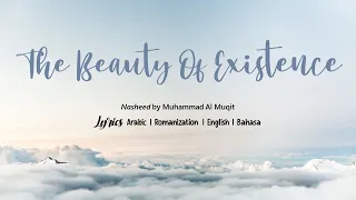 [Nasheed] Muhammad Al Muqit - The Beauty Of Existence[Lyrics Arabic|Rom|Eng|Bahasa]